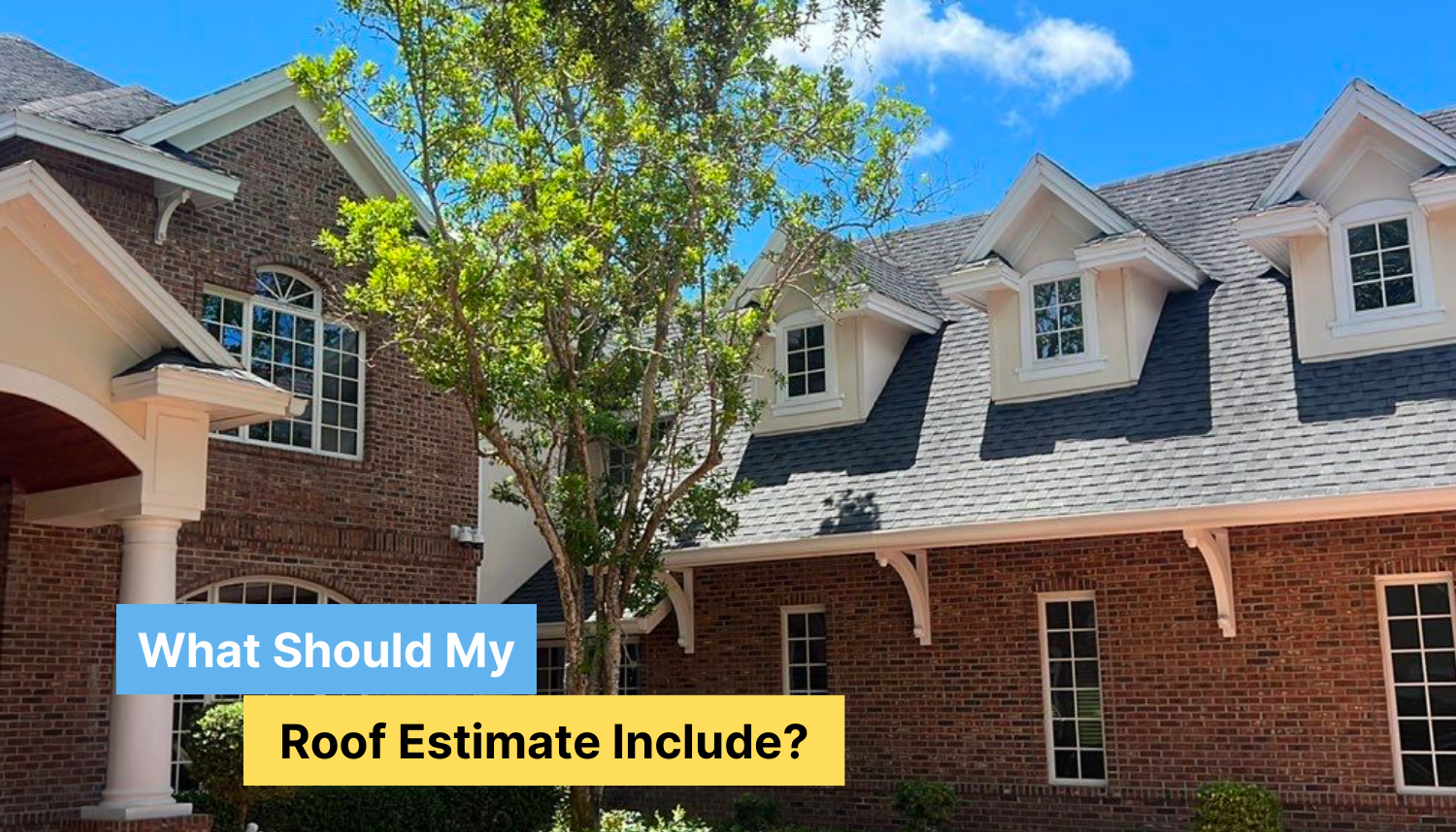 Cover image for What Should My Roof Estimate Include?